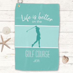 Elegant Teal Ladies Golfer Life Is Better Quote Golf Towel