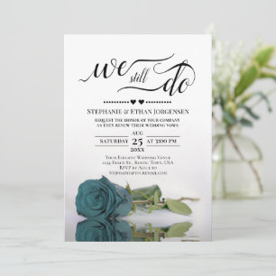 Elegant Teal Rose We Still Do Wedding Vow Renewal Invitation