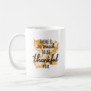 Elegant There Is Much to be Thankful For Leaf Coffee Mug