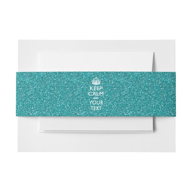 Elegant Turquoise KEEP CALM AND Your Creative Text Invitation Belly Band (Front Example)