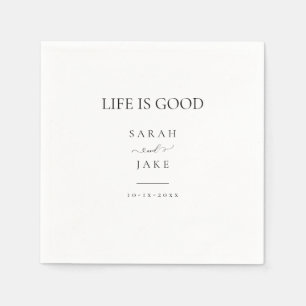 Elegant Typography: LIFE IS GOOD Modern wedding Napkin