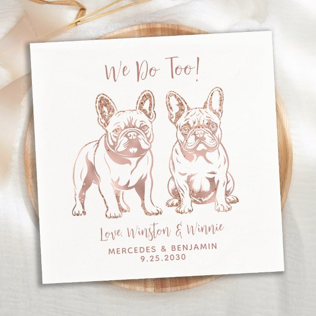 Elegant We Do Too French Bulldog Rose Gold Wedding Napkin (Creator Uploaded)