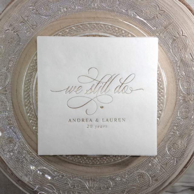 Elegant We Still Do Anniversary Vow Renewal Gold Foil Napkins (Personalized wedding anniversary napkins - We still Do - Custom Gold Foil Script - Elegant)