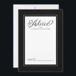Elegant Wedding Newlywed Wishes Black Border Advice Card<br><div class="desc">Elegant Wedding Newlywed Wishes Advice in Black & White wedding design features a beautiful chic border in chic black that includes an elegant petite white border. Calligraphy and script are charcoal grey on a white background and compliments the unique wedding design.</div>