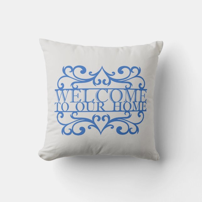 Elegant Welcome To Our Home Quote Blue Grey  Cushion (Front)