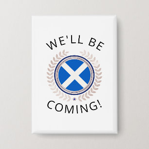Elegant We'll Be Coming   Scotland Flag Badge 