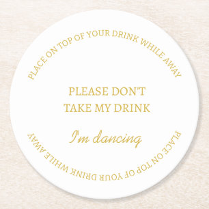 Elegant White Don't Take My Drink Wedding Party Round Paper Coaster