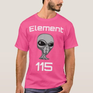 Element 115 Moscovium Alien Fuel T-Shirt