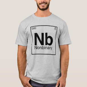 Element NB - Nonbinary Periodic Table T-Shirt
