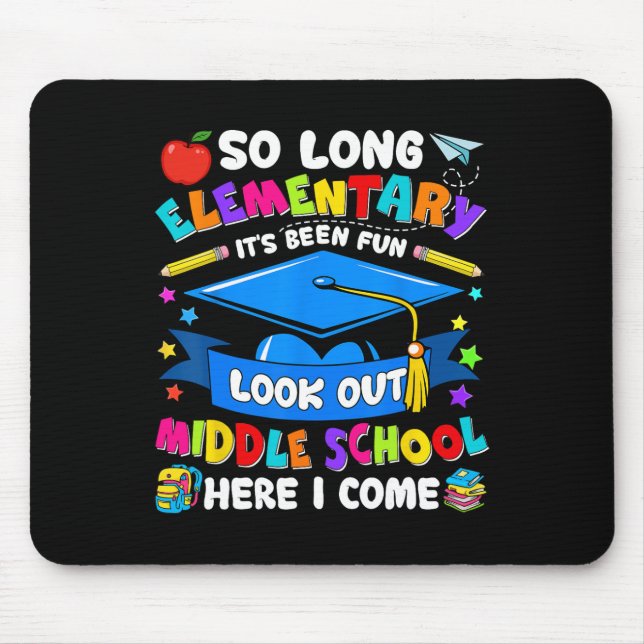 Elementary It's Been Fun Look Out Middle School Gr Mouse Pad (Front)