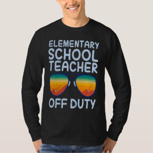 Elementary school class teacher off duty teacher T-Shirt