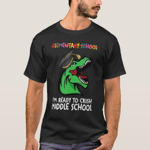 Elementary School I Middle School Graduator School T-Shirt