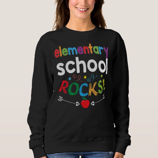 Elementary School Rocks Teacher Student Back To Sweatshirt (Front)