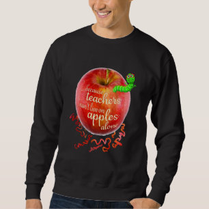 Elementary Teacher Because Teachers Can Live Of Ap Sweatshirt