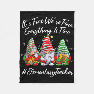 Elementary Teacher Crew Everything Is Fine Christm Fleece Blanket