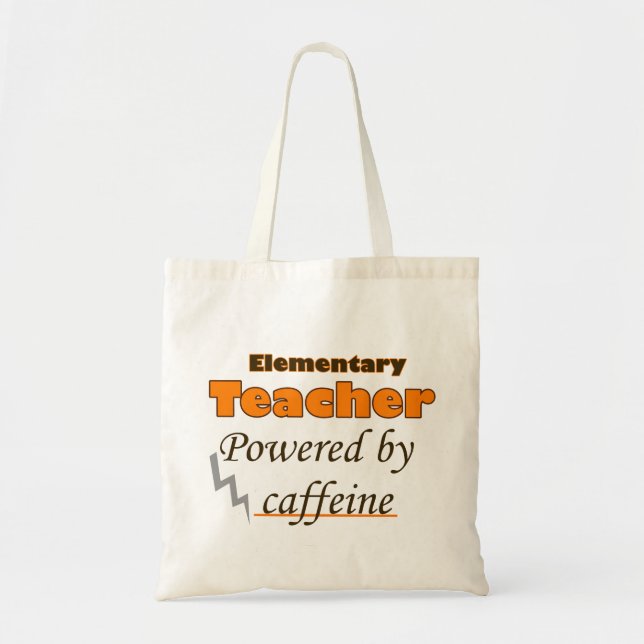 Elementary Teacher Powered by caffeine Tote Bag (Front)