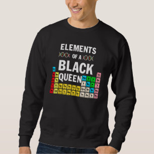 Elements Of A Black Queen Periodic Table Of Elemen Sweatshirt