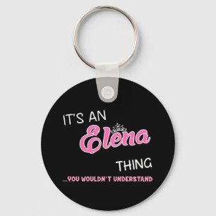 Elena thing you wouldn't understand name key ring