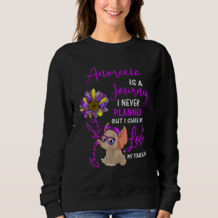 Elephant Anorexia Is A Journey I Never Planned Sweatshirt