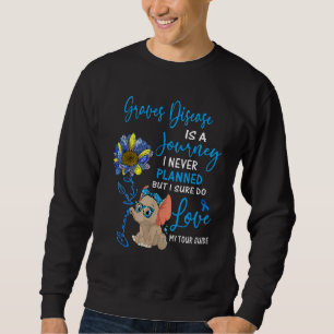Elephant Graves Disease Is A Journey I Never Plann Sweatshirt