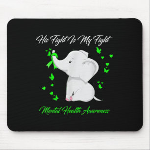 Elephant His Fight Is My Fight Mental Health Aware Mouse Pad