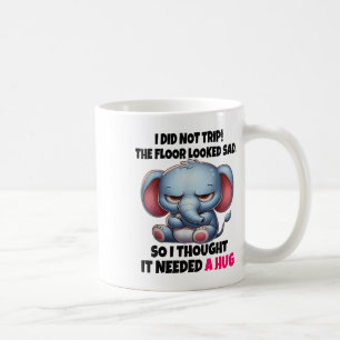 Elephant I Did Not Trip The Floor Looked Sad So I Coffee Mug