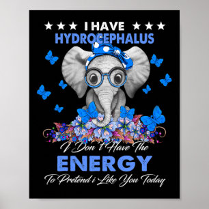 Elephant I Have Hydrocephalus Awareness Gifts Poster