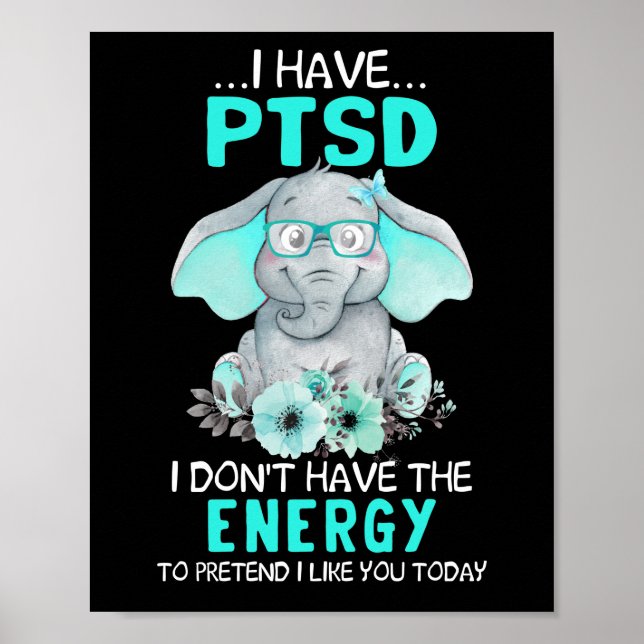 Elephant I Have PTSD Awareness Poster (Front)