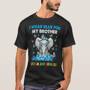 Elephant I Wear Blue For My Brother Autism Awarene T-Shirt