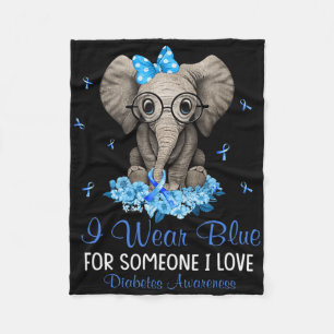 Elephant I Wear Blue For Someone Diabetes Awarenes Fleece Blanket