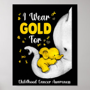 Elephant I Wear Gold Ribbon For Childhood Cancer A Poster