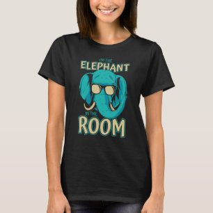 Elephant I'm the elephant in the room T-Shirt