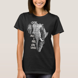 Elephant in Africa Shape with Text Just a Girl Who T-Shirt