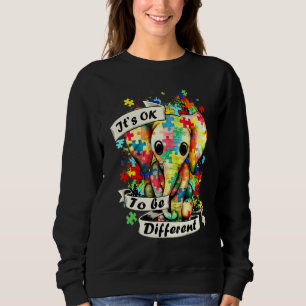Elephant It's Ok To Be Different Autism Mum For Au Sweatshirt
