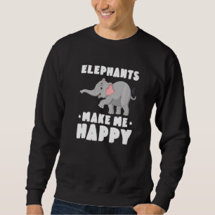 Elephant Kids Zoo Animal Elephants Make Me Happy Sweatshirt