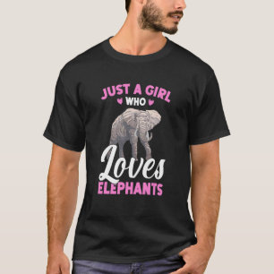 Elephant Love Just A Girl Who Loves Elephants T-Shirt