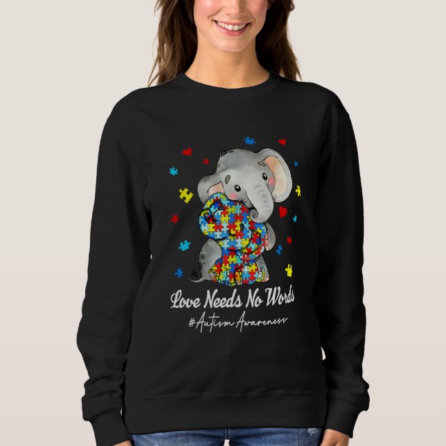 Elephant Love Needs No Words Autism Awareness Puzz Sweatshirt (Front)