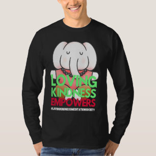 Elephant Loving Kindness Empowers Meditation Kindn T-Shirt