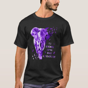 Elephant Will Remember For You World Alzheimer Awa T-Shirt