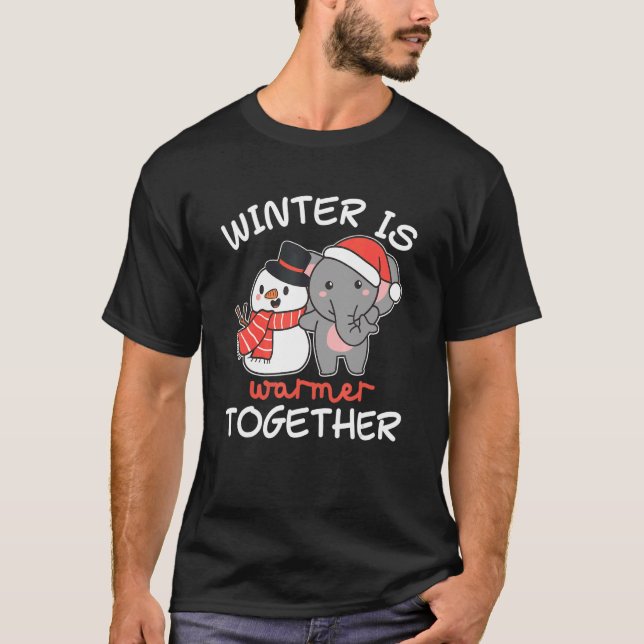 Elephant Winter Is Warmer Together Snowman Snow T-Shirt (Front)