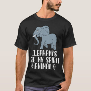 Elephants Are My Spirit Animal T-Shirt