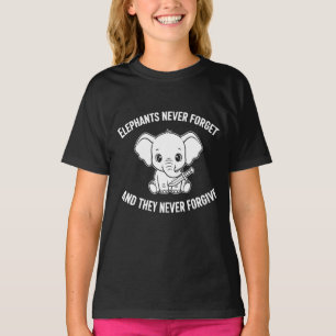 Elephants Never Forgive - Bold Animal Quote T-Shirt