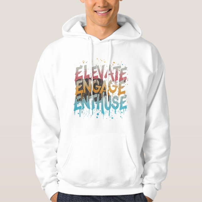 Elevate,engage,enthuse Hoodie (Front)