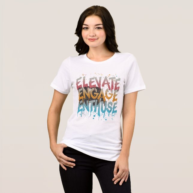 Elevate,engage,enthuse  Tri-Blend shirt (Front Full)