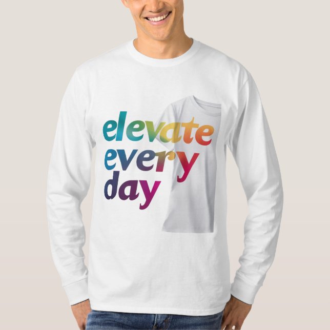 Elevate Every Day T-Shirt (Front)