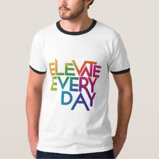 Elevate Every Day T-Shirt Design