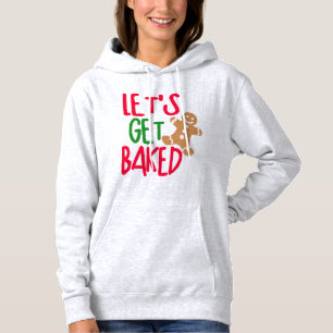 Elevate Your Festive Vibes with 'Let's Get Baked"  Hoodie