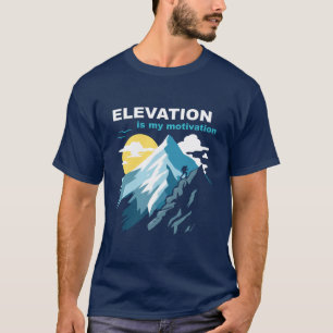 Elevation is My Motivation Hiking T-Shirt