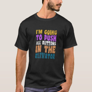 Elevator Button Elevator Inspector Mechanic Instal T-Shirt