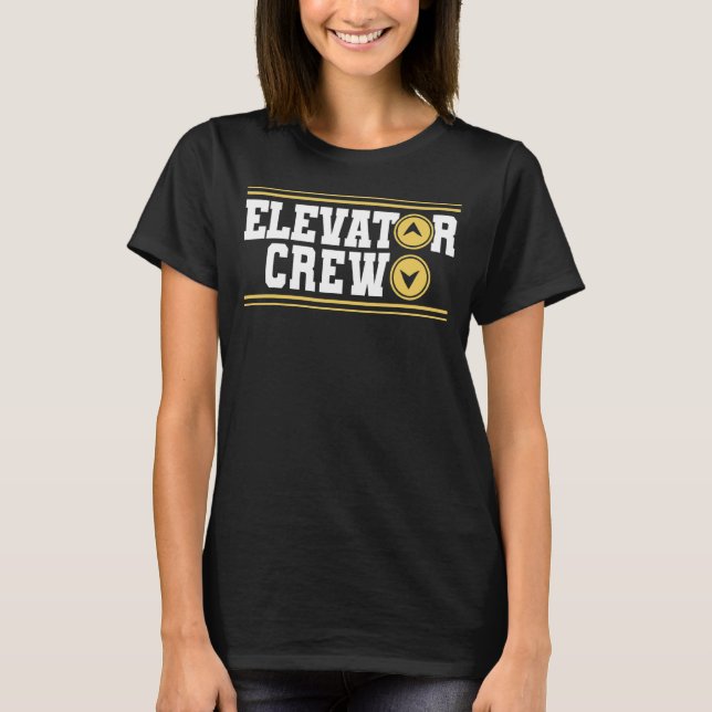 Elevator Crew Elevator Technician 1 T-Shirt (Front)